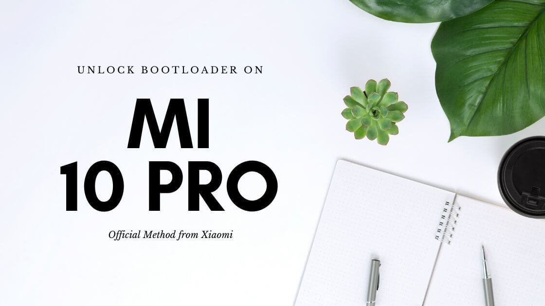 Unlock MI 10 Pro Bootloader